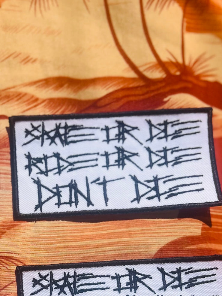 Skate or Die, Ride or Die, Don’t Die Patch